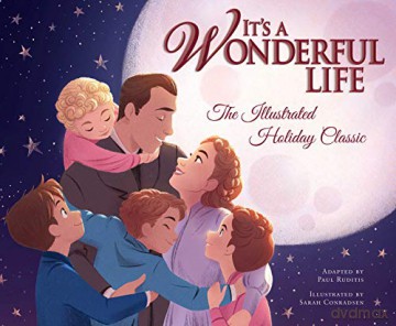 It's a Wonderful Life: The Illustrated Holiday Classic - Sarah Conradsen [KSIĄŻKA]