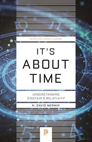 It's About Time: Understanding Einstein's Relativity: 115 Princeton Science Library, 115 - N. David Mermin [KSIĄŻKA]