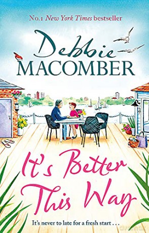 It's Better This Way: the joyful and uplifting new novel from the New York Times #1 bestseller - Debbie Macomber [KSIĄŻKA]
