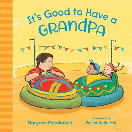 It's Good to Have a Grandpa - Priscilla Burris Maryann Macdonald [KSIĄŻKA]