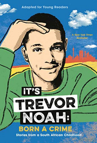 It's Trevor Noah: Born a Crime: Stories from a South African Childhood Adapted for Young Readers - Trevor Noah [KSIĄŻKA]