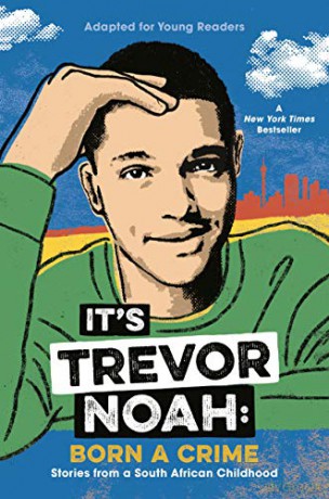 It's Trevor Noah: Born a Crime: Stories from a South African Childhood Adapted for Young Readers [KSIĄŻKA]