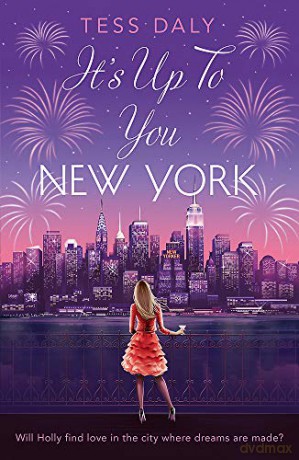 It's Up to You, New York: Will Holly find love in the city where dreams are made - Tess Daly [KSIĄŻKA]