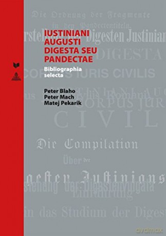 Iustiniani Augusti Digesta Seu Pandectae: Bibliographia Selecta: 9 Spectrum Slovakia - Peter Blaho [KSIĄŻKA]