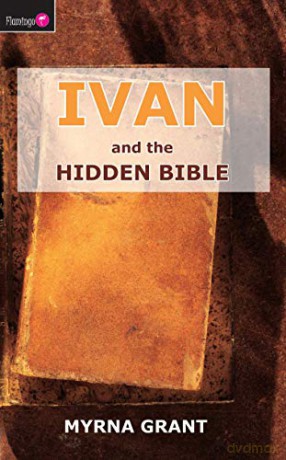 Ivan And the Hidden Bible: 04 Flamingo Fiction 9-13s - Myrna Grant [KSIĄŻKA]