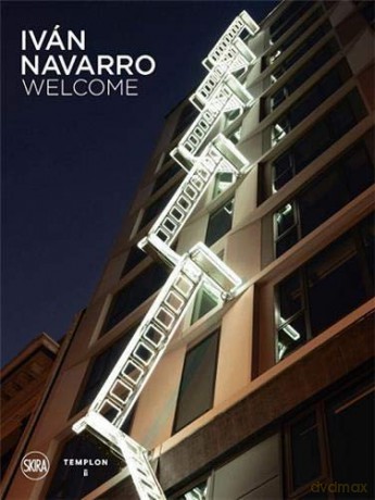Iván Navarro: Welcome - Pablo León de la Barra León de la Barra [KSIĄŻKA]