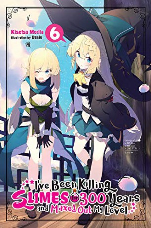 I've Been Killing Slimes for 300 Years and Maxed Out My Level, Vol.6 - Kisetsu Morita [KSIĄŻKA]