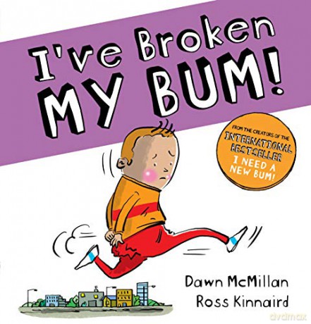 I've Broken My Bum PB The New Bum Series - Dawn McMillan [KSIĄŻKA]