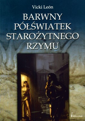 Barwny Półświatek Starożytnego Rzymu - Vicki Leon [KSIĄŻKA]