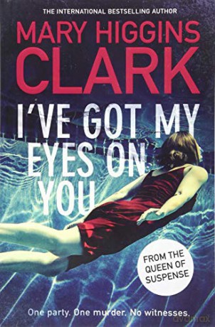 I've Got My Eyes on You - Mary Higgins Clark [KSIĄŻKA]