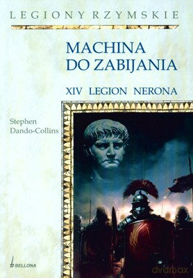 Machina Do Zabijania Xiv Legion Nerona - Stephen Dando-Collins [KSIĄŻKA]