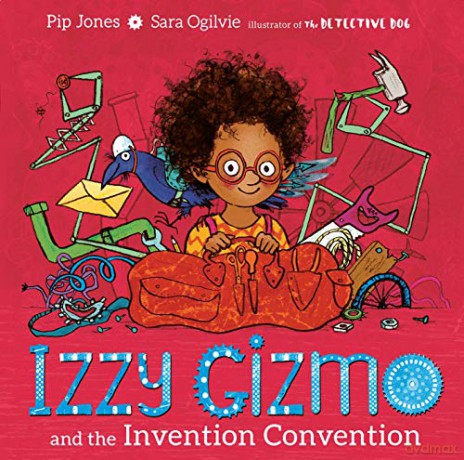 Izzy Gizmo and the Invention Convention - Pip Jones [KSIĄŻKA]