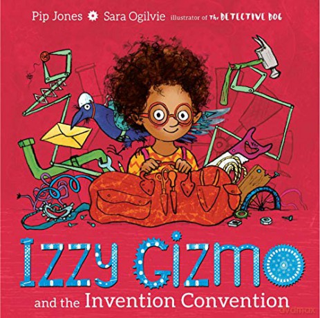 Izzy Gizmo and the Invention Convention - Pip Jones [KSIĄŻKA]