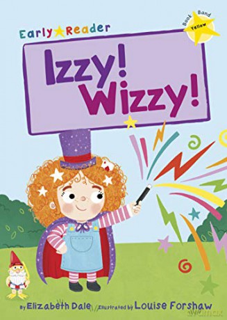 Izzy! Wizzy! Early Reader Early Readers - Elizabeth Dale [KSIĄŻKA]