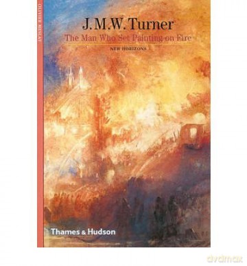 J. M. W. TurnerThe Man Who Set Painting on Fire - Olivier Meslay [KSIĄŻKA]