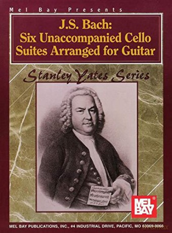 J. S. Bach: Six Unaccompanied Cello Suites Arranged for Guitar Stanley Yates - Johann Sebastian Bach [KSIĄŻKA]