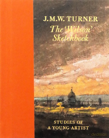 J.M.W Turner: The 'Wilson' Sketchbook - Andrew Wilton [KSIĄŻKA]