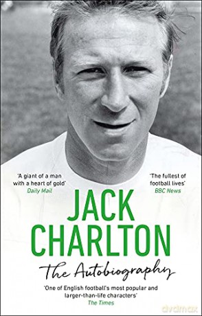 Jack Charlton: The Autobiography - Jack Charlton [KSIĄŻKA]