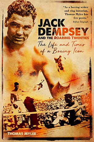 Jack Dempsey and the Roaring Twenties: The Life and Times of a Boxing Icon - Thomas Myler [KSIĄŻKA]