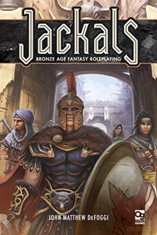Jackals: Bronze Age Fantasy Roleplaying Osprey Roleplaying - John-Matthew DeFoggi [KSIĄŻKA]