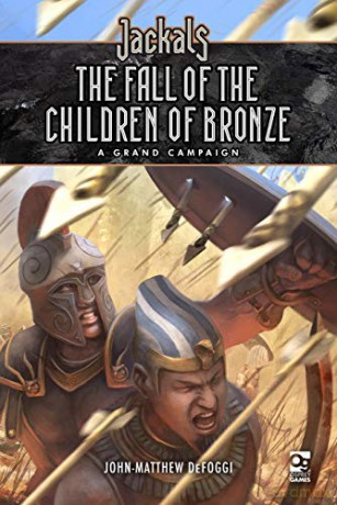 Jackals: The Fall of the Children of Bronze: A Grand Campaign for Jackals Osprey Roleplaying - John-Matthew DeFoggi [KSIĄŻKA]