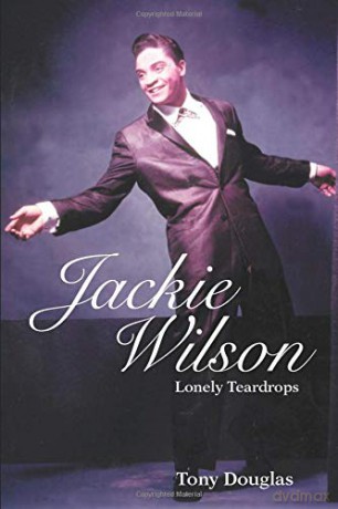 Jackie Wilson: Lonely Teardrops - Tony Douglas [KSIĄŻKA]