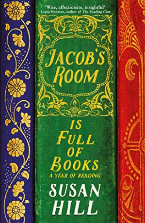 Jacob's Room is Full of Books: A Year of Reading - Susan Hill [KSIĄŻKA]