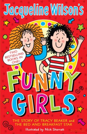 Jacqueline Wilson's Funny Girls: Previously published as The Jacqueline Wilson Collection - Jacqueline Wilson [KSIĄŻKA]