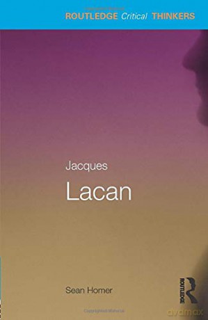 Jacques Lacan Routledge Critical Thinkers - Sean Homer [KSIĄŻKA]