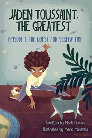 Jaden Toussaint, the Greatest Episode 1: The Quest for Screen Time - Dumas Marti [KSIĄŻKA]