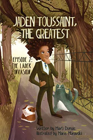 Jaden Toussaint, the Greatest Episode 2: The Ladek Invasion 2 - Marti Dumas [KSIĄŻKA]