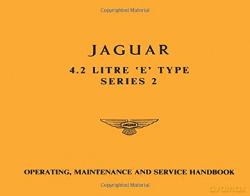 Jaguar 4.2 Litre E-Type Series 2 Handbook: E154/5: Operating, Maintenance and Service Handbook Official Owners' Handbooks [KSIĄŻKA]