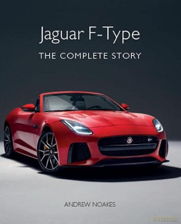 Jaguar F-Type: The Complete Story - Andrew Noakes [KSIĄŻKA]