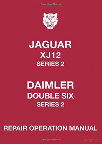 Jaguar XJ12 Series 2 Daimler Double Six Series 2 Repair Operation Manual: E190/4. Official Workshop Manuals [KSIĄŻKA]