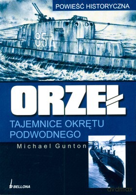 Orzeł Tajemnice Okrętu Podwodnego - Michael Gunton [KSIĄŻKA]