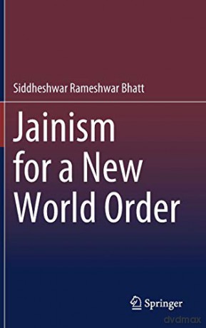 Jainism for a New World Order - S. R. Bhatt [KSIĄŻKA]
