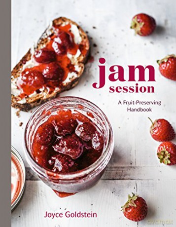 Jam Session: A Fruit-Preserving Handbook - Joyce Goldstein [KSIĄŻKA]