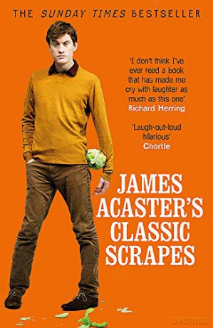 James Acaster's Classic Scrapes - The Hilarious Sunday Times Bestseller - James Acaster [KSIĄŻKA]