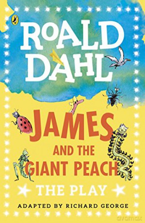 James and the Giant Peach: The Play Dahl Plays for Children - Roald Dahl [KSIĄŻKA]