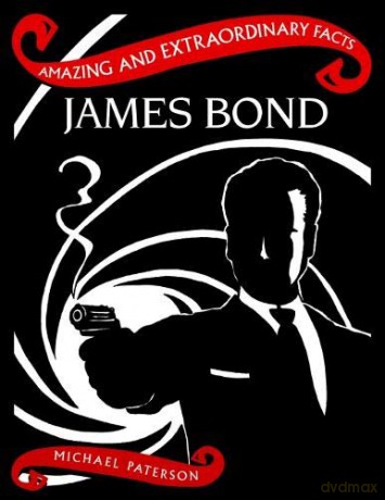 James Bond Amazing and Extraordinary Facts - Michael Paterson [KSIĄŻKA]