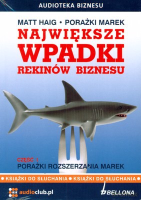 Największe Wpadki Rekinów Biznesu 2 Cz.1 (twarda) - Matt Haig [AUDIOBOOK] [CD-MP3]