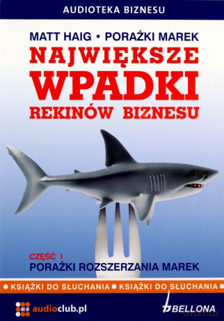 Największe Wpadki Rekinów Biznesu 2 Cz.1 (twarda) - Matt Haig [AUDIOBOOK] [CD-MP3]