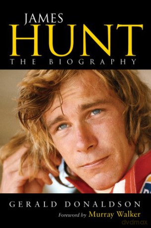 James Hunt: The Biography - Gerald Donaldson [KSIĄŻKA]