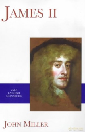 James II The English Monarchs Series - John Miller [KSIĄŻKA]