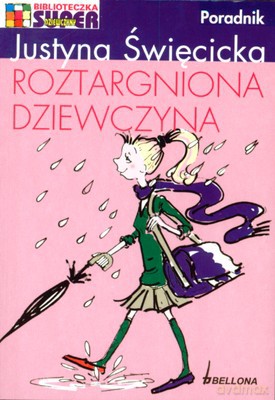 Roztargniona Dziewczyna Poradnik - Justyna Święcicka [KSIĄŻKA]