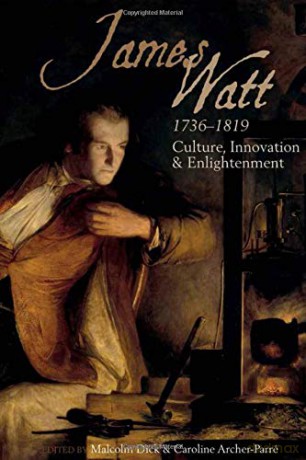 James Watt 1736-1819: Culture, Innovation and Enlightenment - Caroline Archer-Parre [KSIĄŻKA]