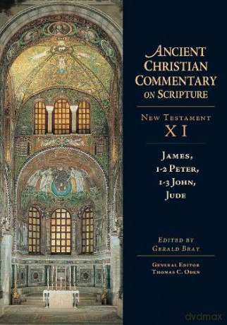 James, 1-2 Peter, 1-3 John and Jude: 11 Ancient Christian Commentary on Scripture - Gerald Bray [KSIĄŻKA]