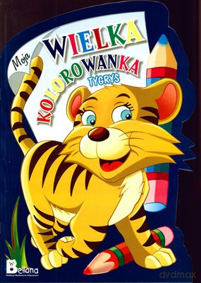 Moja Wielka Kolorowanka Tygrys 2008 Książka Dvdmaxpl