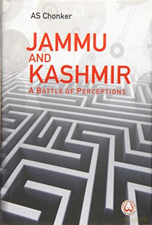 Jammu and Kashmir: A Battle Perceptions: A Battle of Perceptions - AS Chonker [KSIĄŻKA]