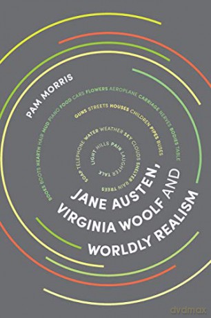 Jane Austen, Virginia Woolf and Worldly Realism - Pam Morris [KSIĄŻKA]